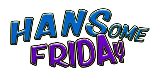 HANSomeFRIDAy 